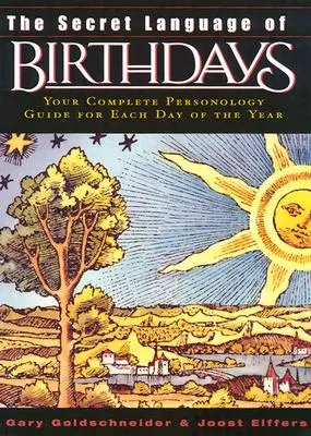 Tajná řeč narozenin: Osobnostní profily pro každý den v roce - The Secret Language of Birthdays: Personology Profiles for Each Day of the Year
