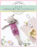 Roztomilá zvířátka Amigurumi: 16 rozkošných stvoření k uháčkování - Cute Amigurumi Animals: 16 Adorable Creatures to Crochet