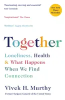 Společně - osamělost, zdraví a co se stane, když najdeme spojení - Together - Loneliness, Health and What Happens When We Find Connection