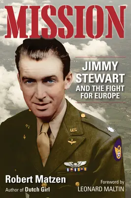 Misie: Jak se má člověk cítit? Jimmy Stewart a boj o Evropu - Mission: Jimmy Stewart and the Fight for Europe
