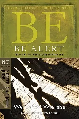 Buďte bdělí (2 Petr, 2 a 3 Jan, Juda): Dávejte si pozor na náboženské podvodníky - Be Alert (2 Peter, 2 & 3 John, Jude): Beware of the Religious Impostors