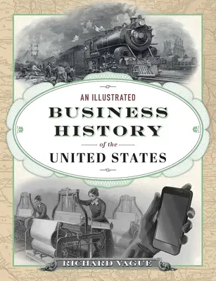 Ilustrované obchodní dějiny Spojených států amerických - An Illustrated Business History of the United States