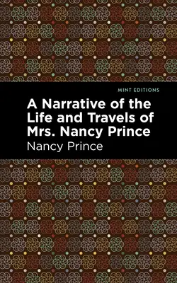 Vyprávění o životě a cestách paní Nancy Princeové (1856) - A Narrative of the Life and Travels of Mrs. Nancy Prince