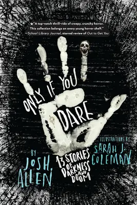 Jen když se odvážíš: 13 příběhů o temnotě a zkáze - Only If You Dare: 13 Stories of Darkness and Doom