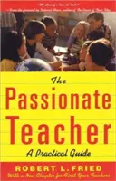 Vášnivý učitel: Praktický průvodce - The Passionate Teacher: A Practical Guide