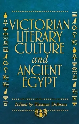 Viktoriánská literární kultura a starověký Egypt - Victorian Literary Culture and Ancient Egypt