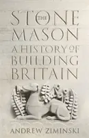 Stonemason - A History of Building Britain (Kamenictví - dějiny stavebnictví v Británii) - Stonemason - A History of Building Britain