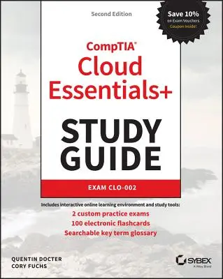 Studijní příručka Comptia Cloud Essentials+: Clo-002 Exam: Cloud Cloud Study: Clo-002 Exam: Cloud Study: Clo-002 Exam: Clo-002 - Comptia Cloud Essentials+ Study Guide: Exam Clo-002