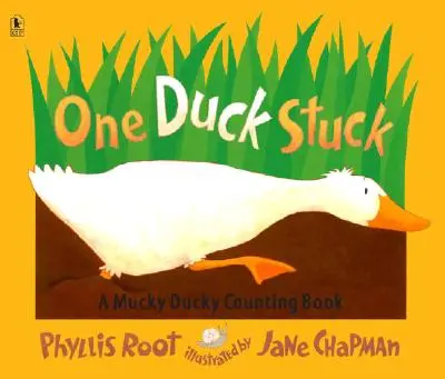 Uvízla jedna kachna: A Mucky Ducky Counting Book (Počítání s kachničkou) - One Duck Stuck: A Mucky Ducky Counting Book
