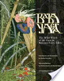 Baba Jaga: Divoká čarodějnice z východu v ruských pohádkách - Baba Yaga: The Wild Witch of the East in Russian Fairy Tales