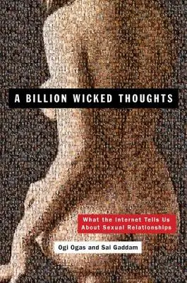 Miliarda hříšných myšlenek: Co nám internet říká o sexuálních vztazích - A Billion Wicked Thoughts: What the Internet Tells Us about Sexual Relationships