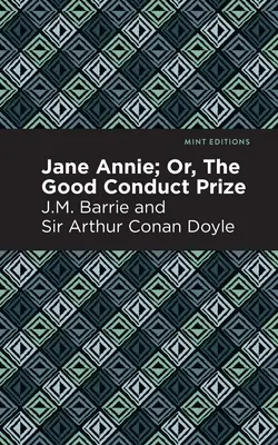 Jane Annie: aneb, Cena za dobré chování - Jane Annie: Or, the Good Conduct Prize