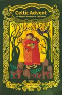Keltský advent - 40 dní pobožností do Vánoc - Celtic Advent - 40 days of devotions to Christmas