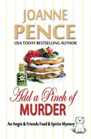 Přidejte špetku vraždy: Záhada jídla a lihovin Angie & Friends - Add a Pinch of Murder: An Angie & Friends Food & Spirits Mystery