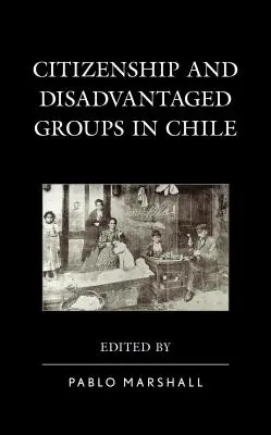 Občanství a znevýhodněné skupiny v Chile - Citizenship and Disadvantaged Groups in Chile