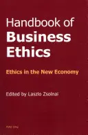 Příručka podnikatelské etiky: Etika v nové ekonomice - Handbook of Business Ethics: Ethics in the New Economy