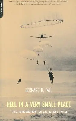 Peklo na velmi malém místě: Obléhání Dien Bien Phu - Hell in a Very Small Place: The Siege of Dien Bien Phu
