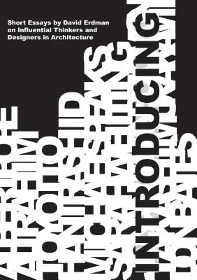 Představujeme: Krátké eseje o vlivných myslitelích a designérech v architektuře - Introducing: Short Essays on Influential Thinkers and Designers in Architecture