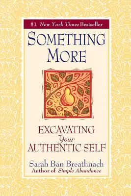 Něco víc: Vydejte se za svým autentickým já - Something More: Excavating Your Authentic Self