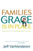 Rodiny, kde je milost na místě - Families Where Grace Is in Place