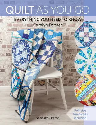 Quilt as you go: Praktický průvodce 14 inspirativními technikami a projekty - Quilt as You Go: A Practical Guide to 14 Inspiring Techniques & Projects