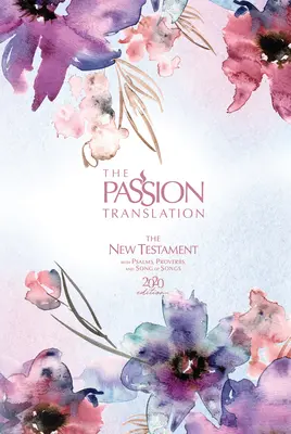 The Passion Translation New Testament (2020 Edition) Passion in Plum: S žalmy, příslovími a písní písní - The Passion Translation New Testament (2020 Edition) Passion in Plum: With Psalms, Proverbs and Song of Songs