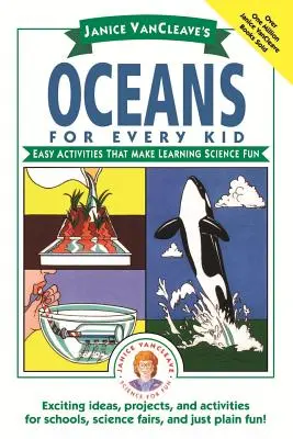 Janice Vancleave's Oceány pro každého kluka: Snadné aktivity, díky nimž je učení přírodních věd zábava - Janice Vancleave's Oceans for Every Kid: Easy Activities That Make Learning Science Fun