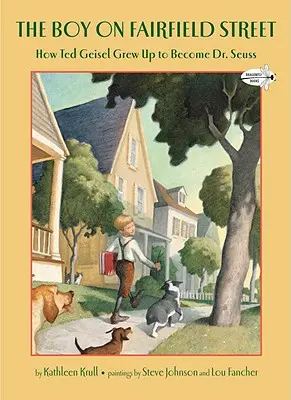 Chlapec z Fairfield Street: Jak Ted Geisel vyrostl a stal se doktorem Seussem: příběh z Fairfieldské ulice: Jak Ted Geisel vyrostl a stal se doktorem Seussem? - The Boy on Fairfield Street: How Ted Geisel Grew Up to Become Dr. Seuss