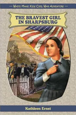 Nejstatečnější dívka v Sharpsburgu - The Bravest Girl in Sharpsburg