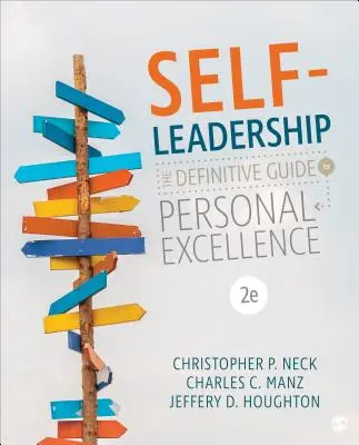 Self-Leadership: Vůdcovství - publikace pro studenty: Definitivní průvodce k osobní dokonalosti - Self-Leadership: The Definitive Guide to Personal Excellence
