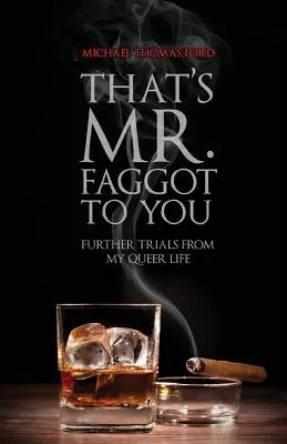 To je pro tebe pan Buzerant: Další pokusy z mého homosexuálního života - That's Mr. Faggot to You: Further Trials from My Queer Life