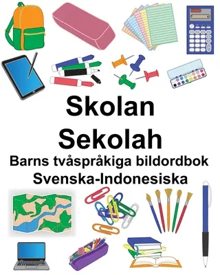 Švédsko-indonéský školní/školní dětský dvojjazyčný obrázkový slovník - Svenska-Indonesiska Skolan/Sekolah Barns tvsprkiga bildordbok
