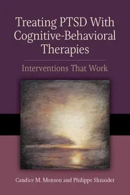 Léčba posttraumatické stresové poruchy pomocí kognitivně-behaviorální terapie: Intervence, které fungují - Treating PTSD with Cognitive-Behavioral Therapies: Interventions That Work