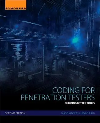 Kódování pro penetrační testery: Tvorba lepších nástrojů: Cesta k lepšímu penetračnímu testování - Coding for Penetration Testers: Building Better Tools