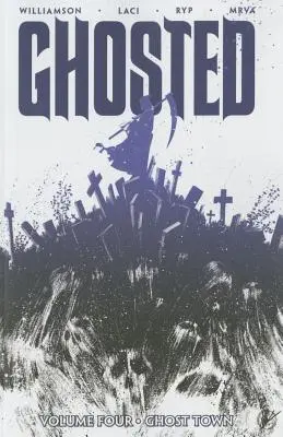 Ghosted, svazek 4: Město duchů - Ghosted Volume 4: Ghost Town