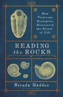 Čtení hornin - Jak viktoriánští geologové objevili tajemství života - Reading the Rocks - How Victorian Geologists Discovered the Secret of Life