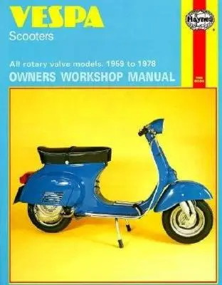 Vespa Scooters Owners Workshop Manual: Všechny modely s rotačním ventilem 1959 až 1978: č. 126 - Vespa Scooters Owners Workshop Manual: All Rotary Valve Models 1959 to 1978: No. 126