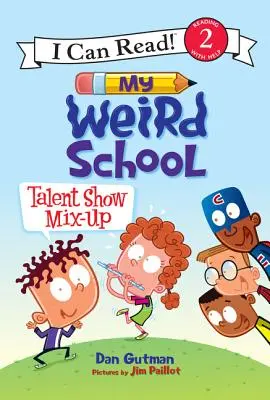 Moje divná škola: Můj divný úlet: Zmatek v talentové soutěži - My Weird School: Talent Show Mix-Up