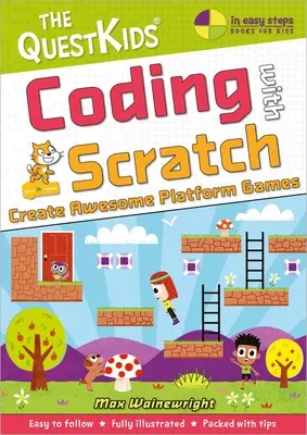 Kódování se Scratchem - Vytvářejte úžasné plošinové hry: Nový titul v dětské řadě Questkids - Coding with Scratch - Create Awesome Platform Games: A New Title in the Questkids Children's Series