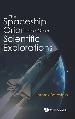 Vesmírná loď Orion a další vědecká bádání - The Spaceship Orion and Other Scientific Explorations