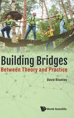 Stavba mostů: Mezi teorií a praxí - Building Bridges: Between Theory and Practice