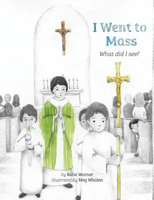 Šel jsem na mši: Co jsem viděl? - I Went to Mass: What Did I See?