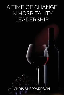 Čas změn ve vedení pohostinství - A Time of Change in Hospitality Leadership