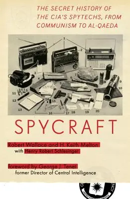 Spycraft: Tajné dějiny špionážních technologií CIA od komunismu po Al-Káidu - Spycraft: The Secret History of the Cia's Spytechs, from Communism to Al-Qaeda