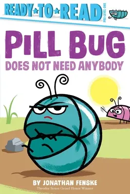 Brouk v pilulce nikoho nepotřebuje - Pill Bug Does Not Need Anybody