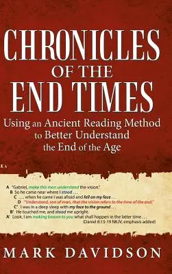 Kroniky posledních časů: Využití starověké metody čtení k lepšímu pochopení konce věku - Chronicles of the End Times: Using an Ancient Reading Method to Better Understand the End of the Age