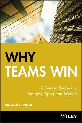 Proč týmy vítězí: 9 klíčů k úspěchu v podnikání, sportu i mimo něj - Why Teams Win: 9 Keys to Success in Business, Sport and Beyond