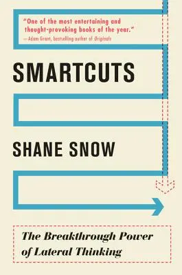 Chytré střihy: Průlomová síla laterálního myšlení - Smartcuts: The Breakthrough Power of Lateral Thinking