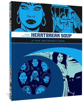 Láska a rakety: První svazek příběhů „Palomar“ z časopisu Love & Rockets - Love And Rockets: Heartbreak Soup - The First Volume of 'Palomar' Stories from Love & Rockets