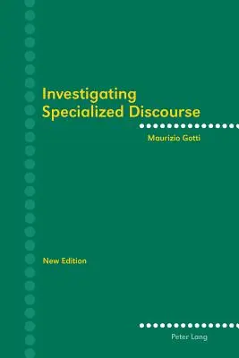 Zkoumání specializovaného diskurzu; třetí přepracované vydání - Investigating Specialized Discourse; Third Revised Edition